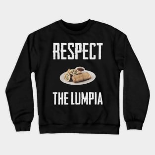 respect the lumpia Crewneck Sweatshirt